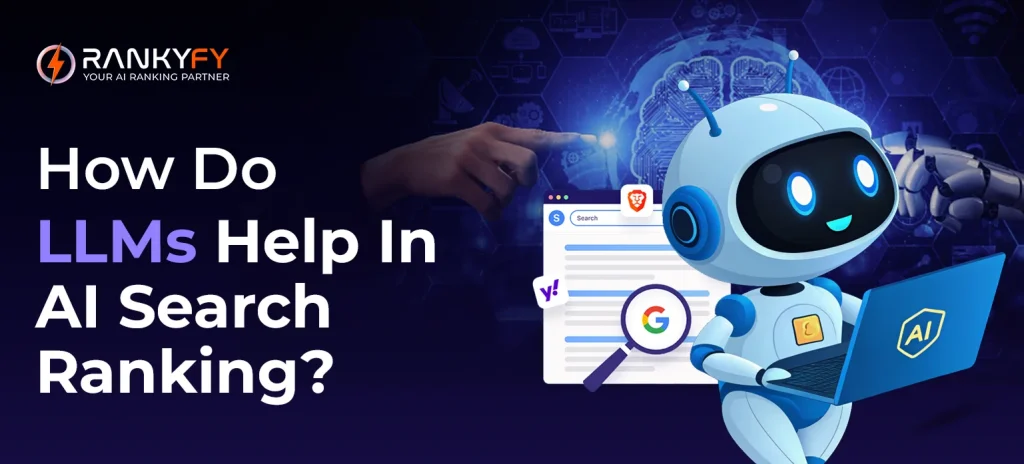 How Do LLMs Help In AI Search Ranking_