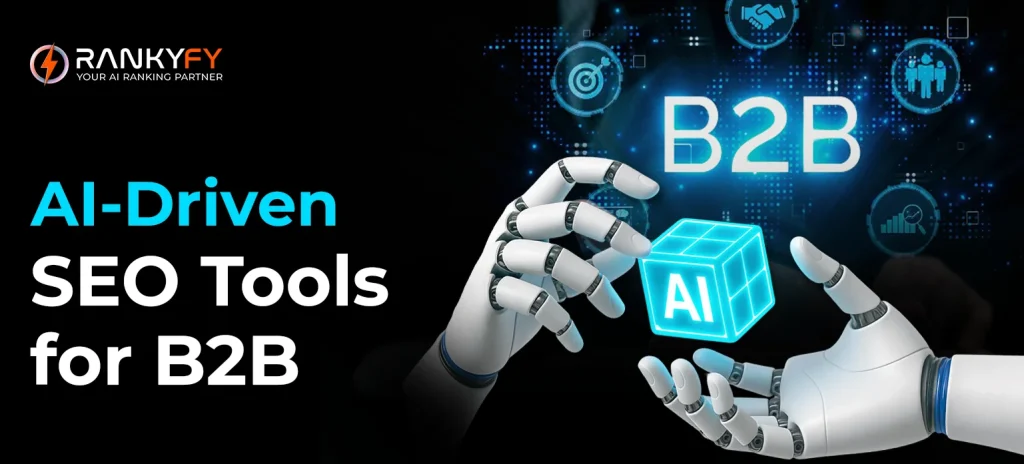AI-Driven SEO Tools for B2B
