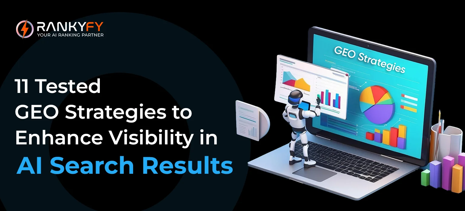 11 Tested GEO Strategies to Enhance Visibility in AI Search Results