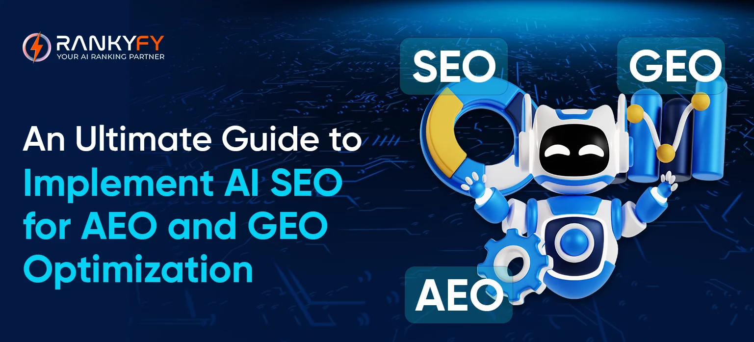 An Ultimate Guide to Implement AI SEO for AEO and GEO Optimization