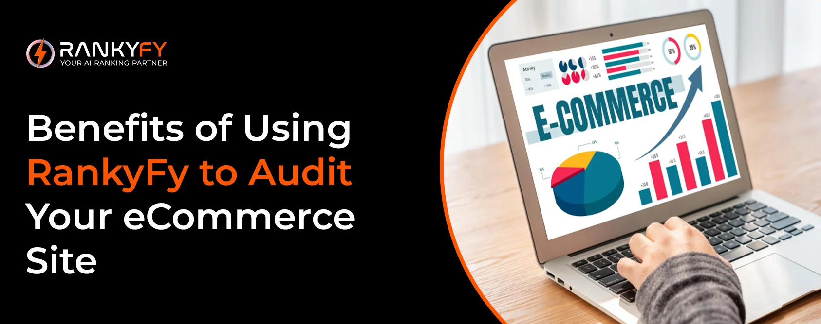Benefits of Using RankyFy to Audit Your eCommerce Site