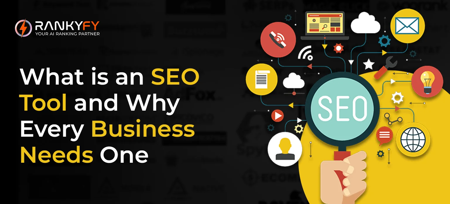 What is an SEO Tool and Why Every Business Needs One