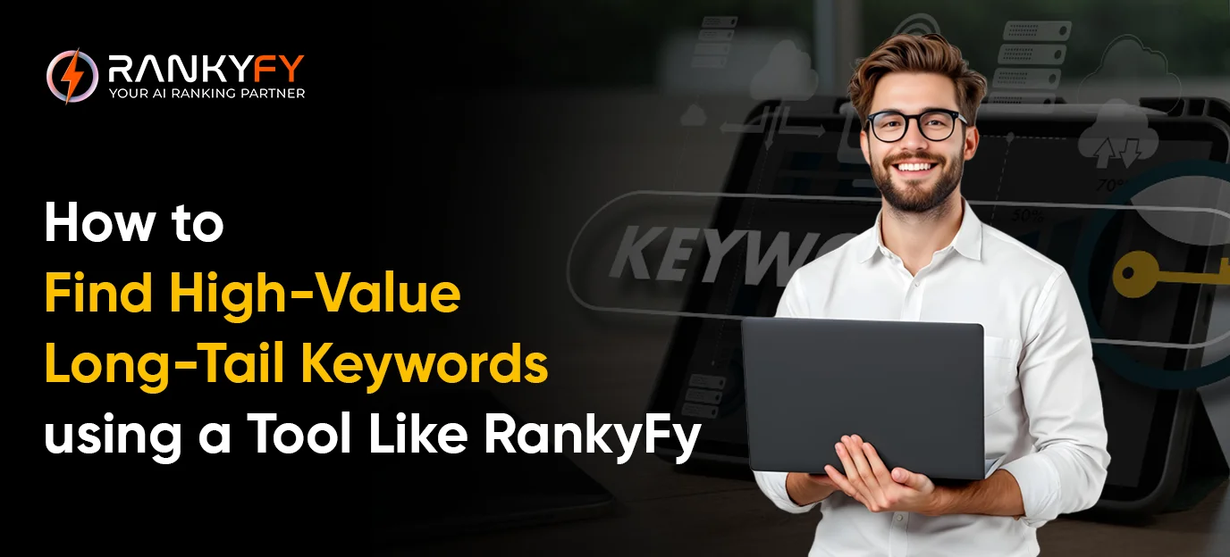 Find High-Value Long-Tail Keywords using a Tool Like RankyFy