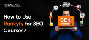 How to Use Rankyfy for SEO Courses