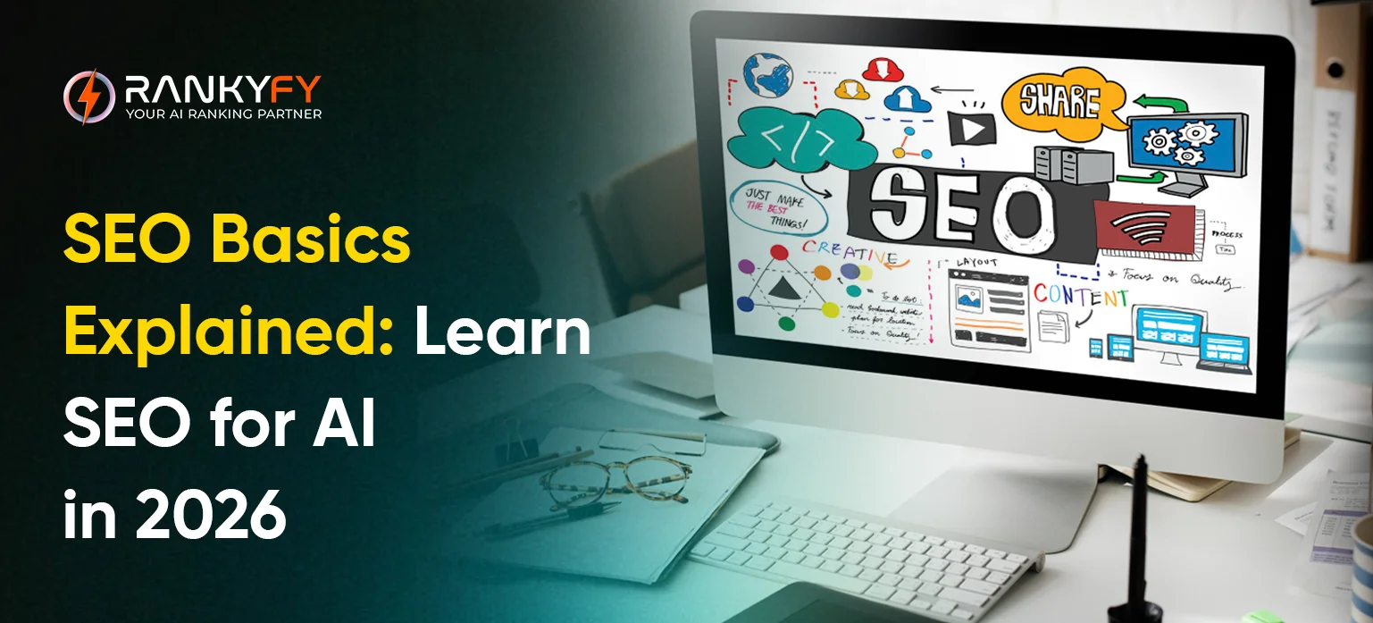 SEO Basics Explained: Learn SEO for AI in 2026