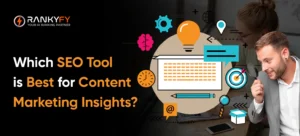 Which SEO Tool is Best for Content Marketing Insights_