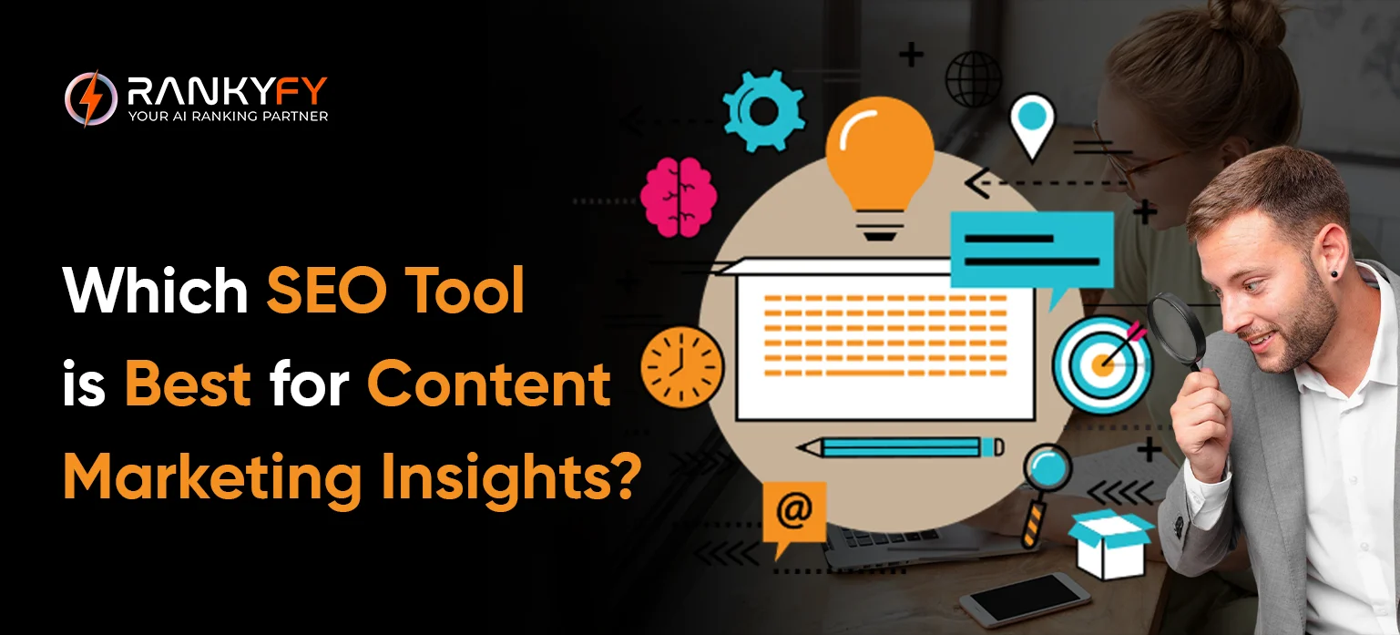 Which SEO Tool is Best for Content Marketing Insights?