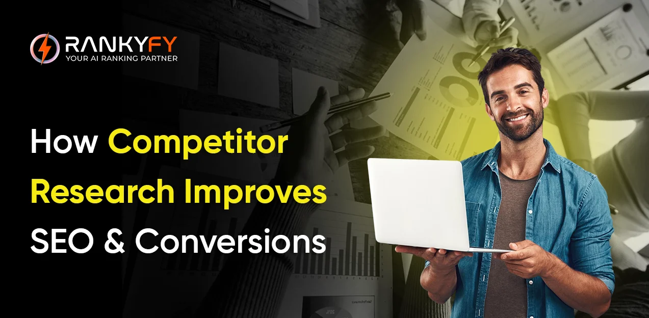 How Competitor Research Improves SEO and Conversions