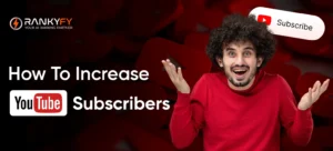 Increase YouTube Subscribers