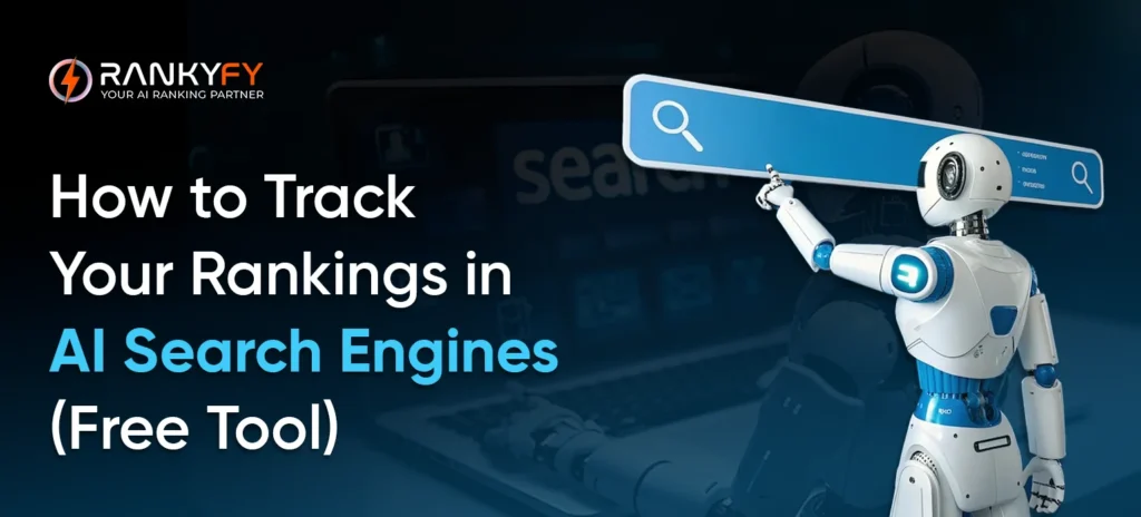 How to Track Your Rankings in AI Search Engines (Free Tool)