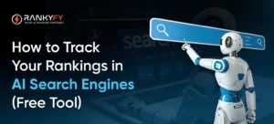 How to Track Your Rankings in AI Search Engines (Free Tool)