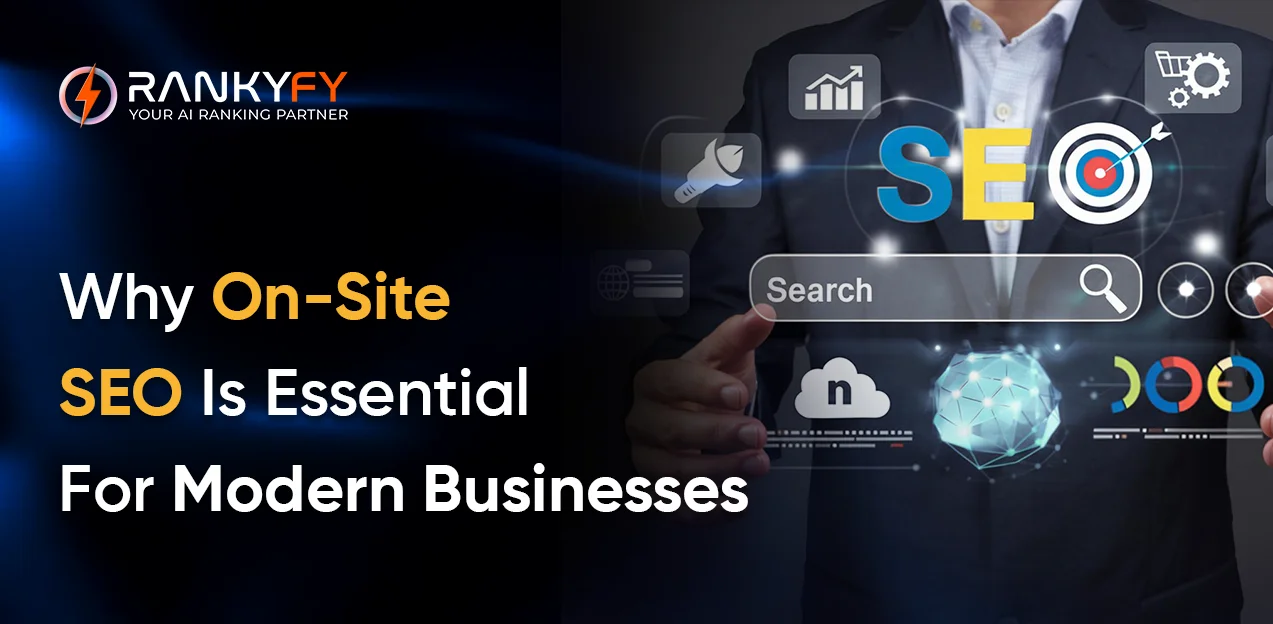 Why On-Site SEO Is Essential For Modern Businesses