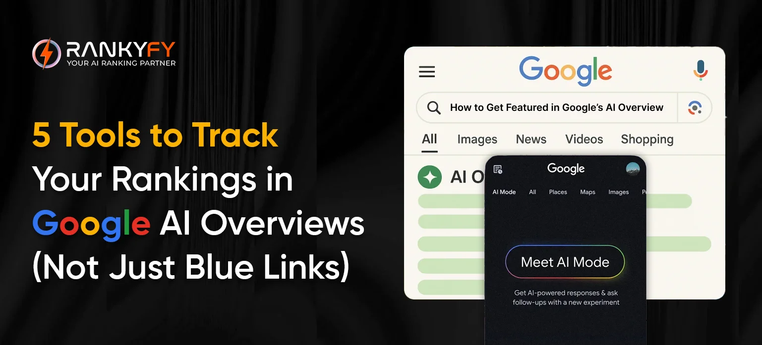 5 Tools to Track Your Rankings in Google AI Overviews (Not Just Blue Links)