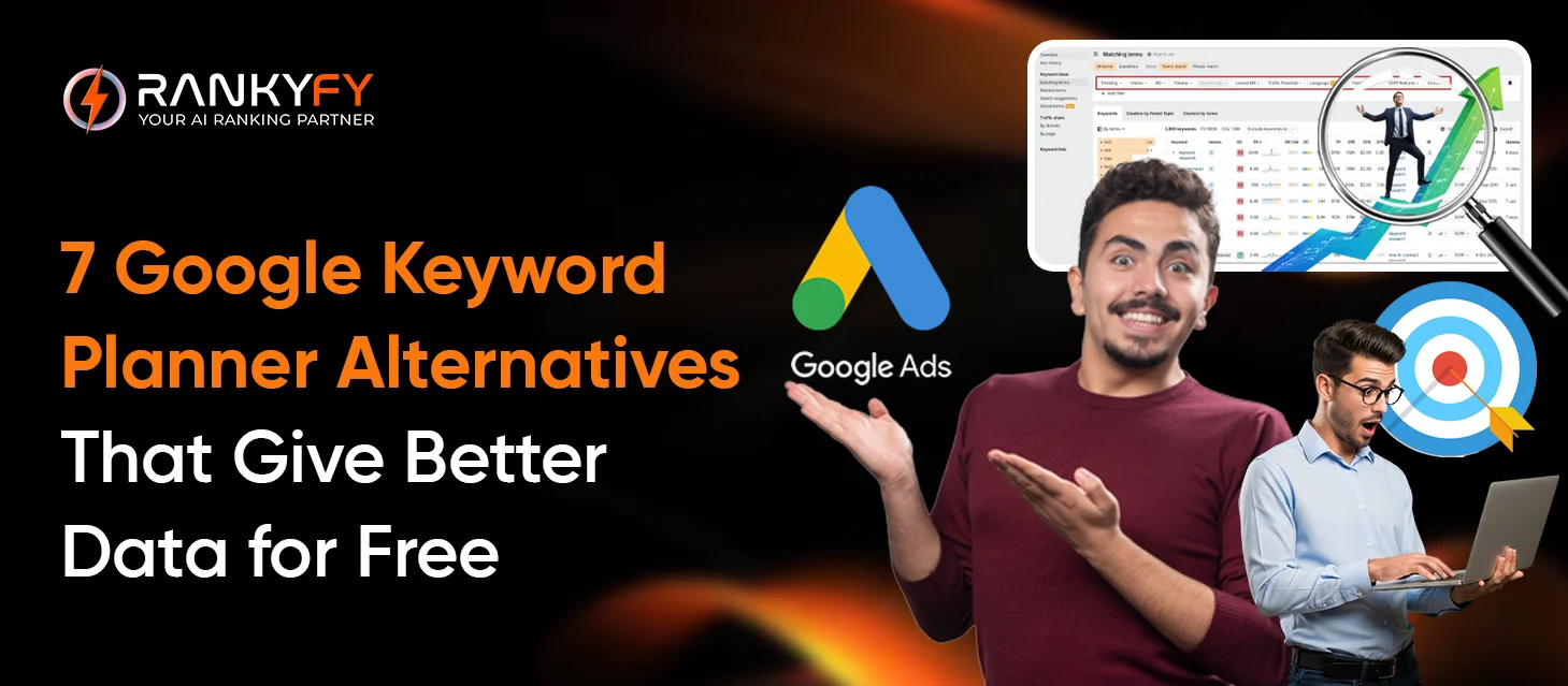7 Google Keyword Planner Alternatives That Give Better Data for Free