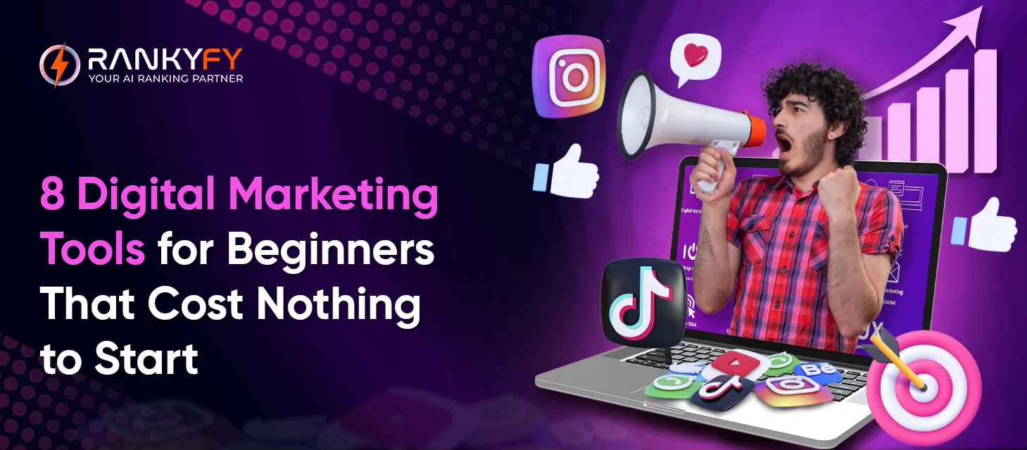 8 Digital Marketing Tools for Beginners That Cost Nothing to Start