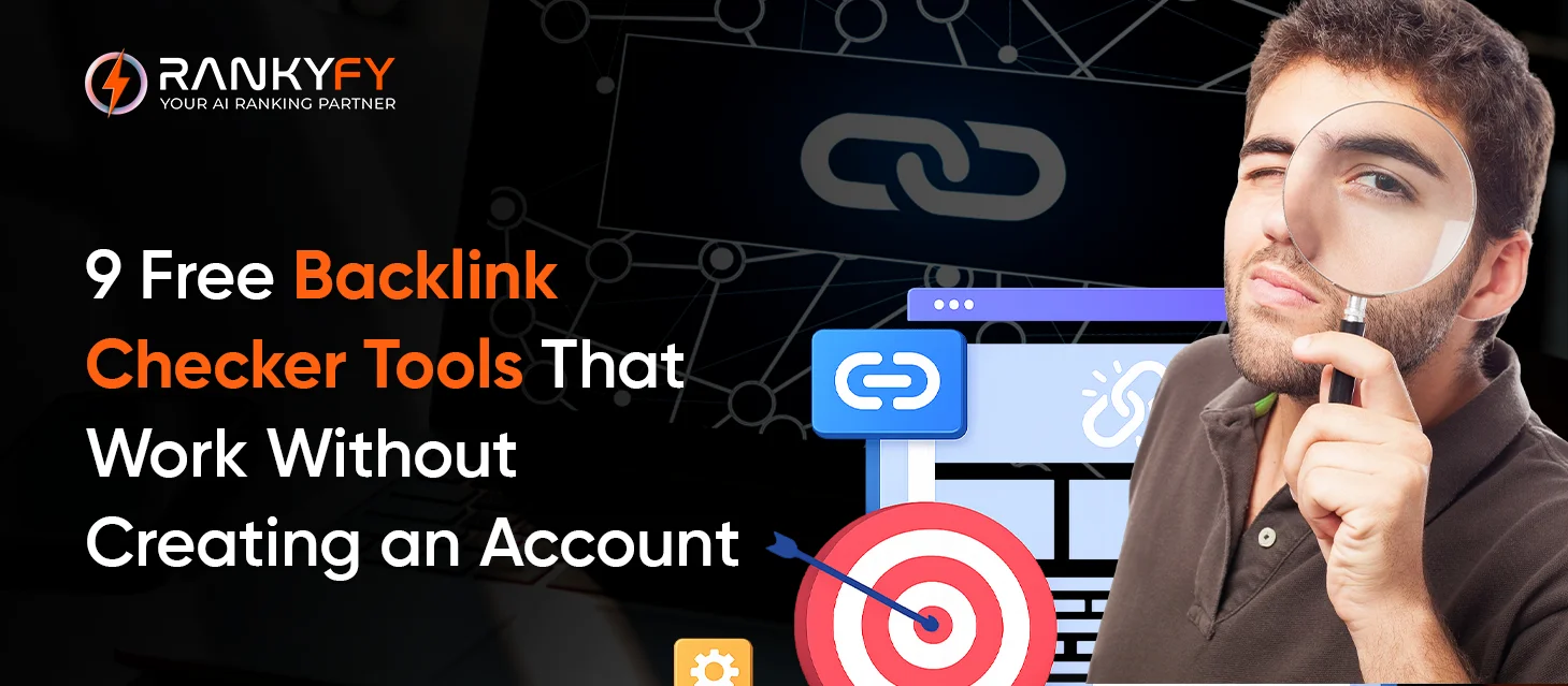 9 Free Backlink Checker Tools That Work Without Creating an Account