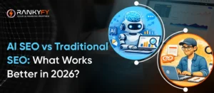 AI SEO vs Traditional SEO: What Works Better in 2026