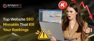 Top Website SEO Mistakes That Kill Your Rankings