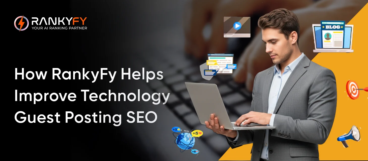 How RankyFy Helps Improve Technology Guest Posting SEO