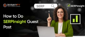 How to Do SERPInsight Guest Post