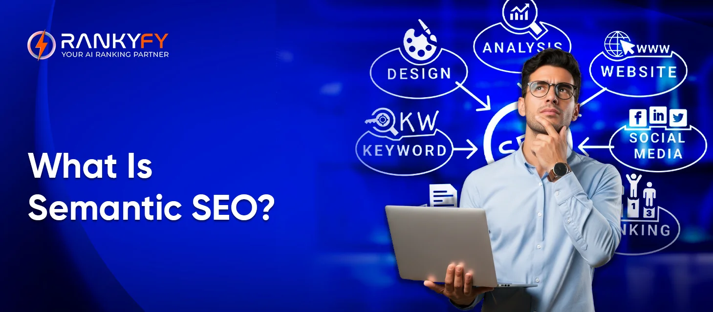 What Is Semantic SEO?