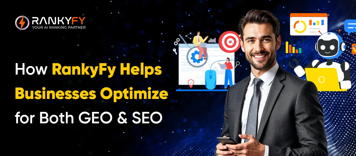 How RankyFy Helps Businesses Optimize for Both GEO and SEO