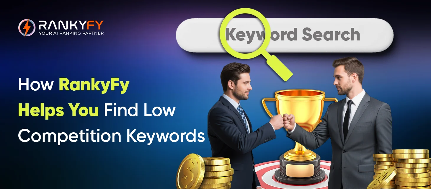 How RankyFy Helps You Find Low Competition Keywords