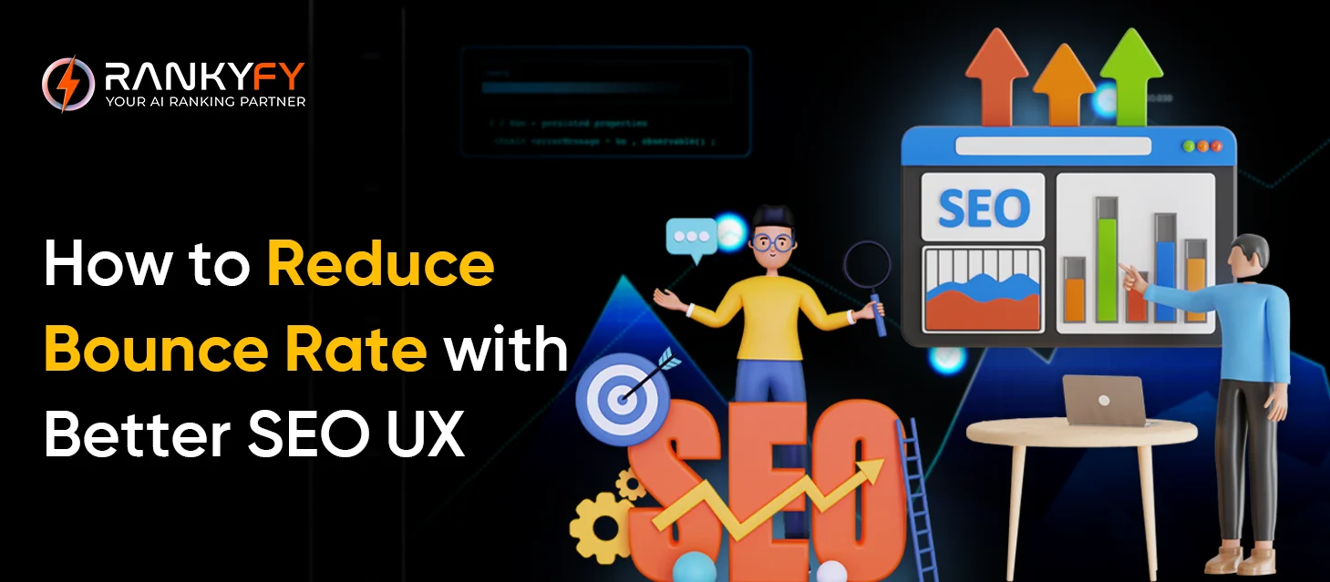 How to Reduce Bounce Rate with Better SEO UX