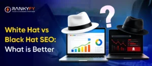 White Hat vs Black Hat SEO_ What is Better