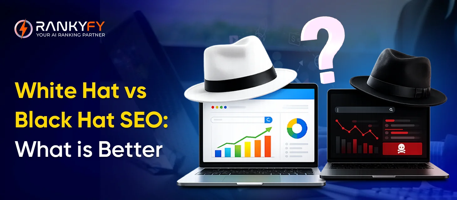 White Hat vs Black Hat SEO: What is Better