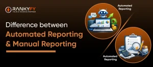 Difference between Automated Reporting and Manual Reporting