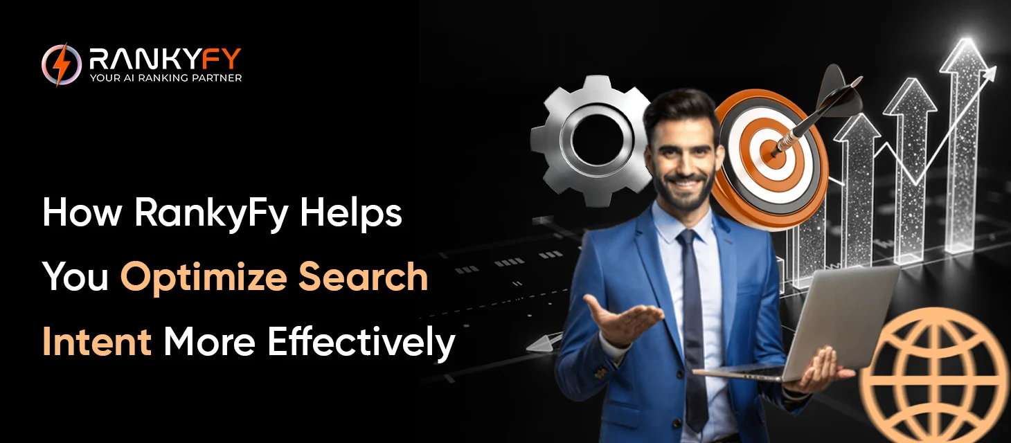 How RankyFy Helps You Optimize Search Intent More Effectively