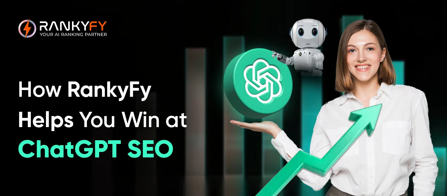 How RankyFy Helps You Win at ChatGPT SEO