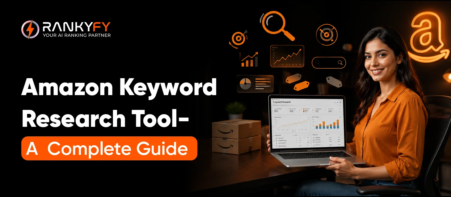 Amazon Keyword Research Tool- A  Complete Guide