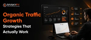 Organic Traffic Growth Strategies That Actually Work