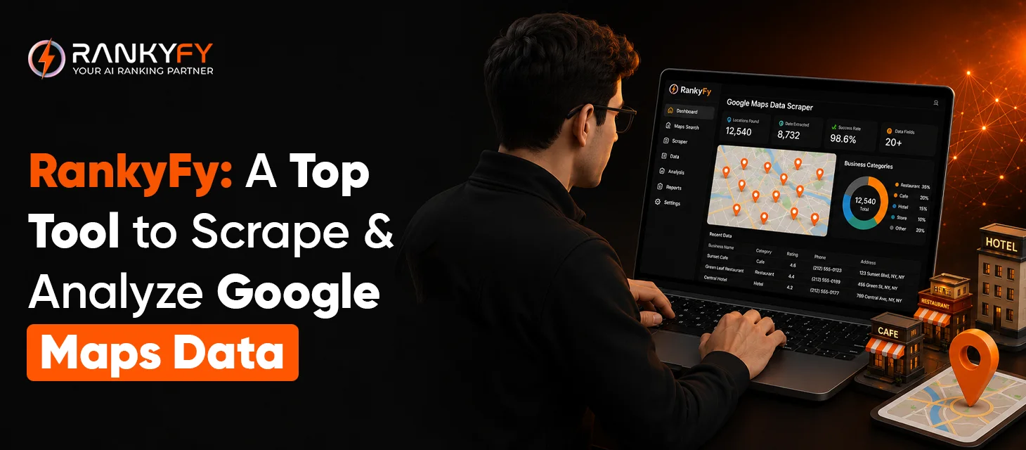 RankyFy_ A Top Tool to Scrape and Analyze Google Maps Data