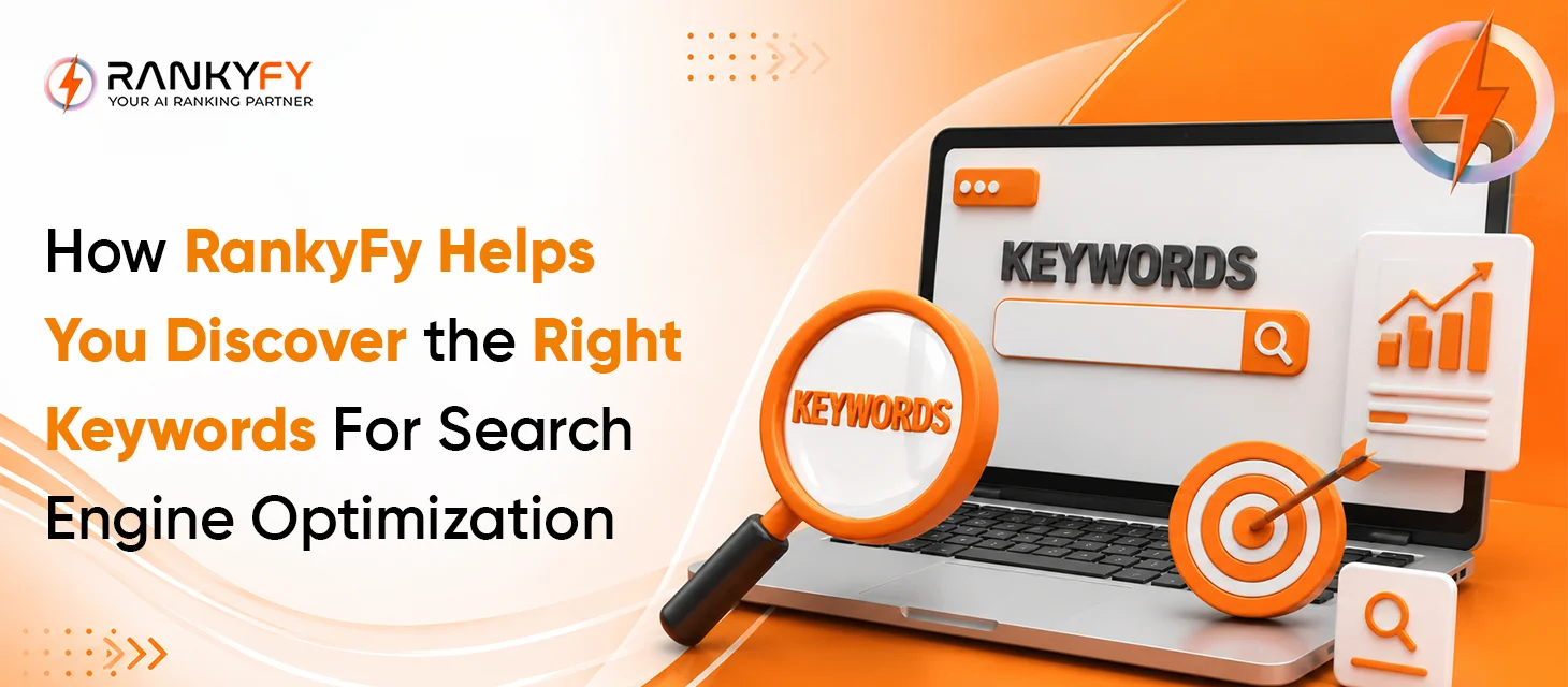 How RankyFy Helps You Discover the Right Keywords For Search Engine Optimization 