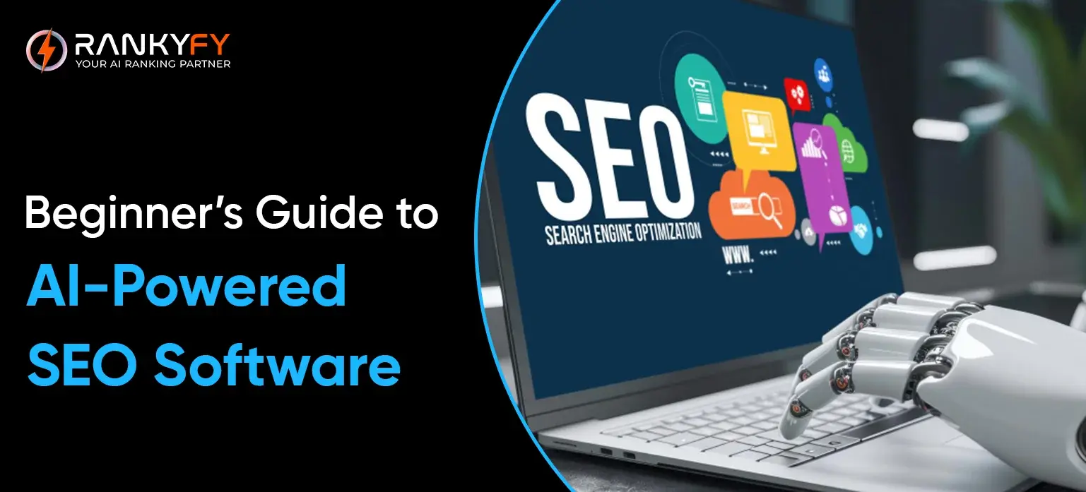 Beginner’s Guide to AI-Powered SEO Software