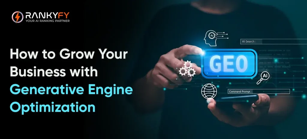 How to Grow Your Business with Generative Engine Optimization