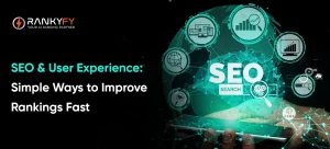 SEO & User Experience: Simple Ways to Improve Rankings Fast