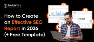 How to Create an Effective SEO Report in 2026 (+ Free Template)